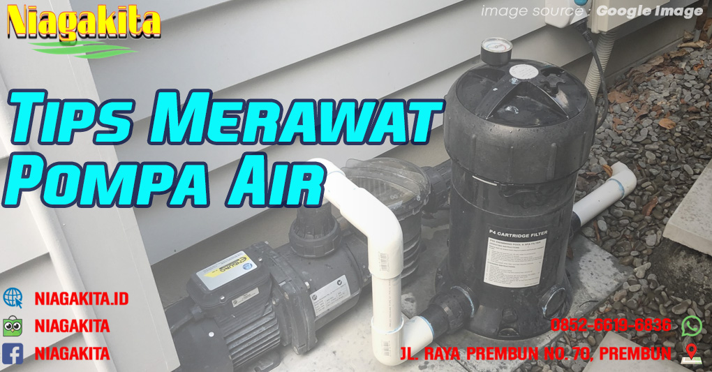 Tips Merawat Pompa Air agar Awet 11 Tips Merawat Pompa Air